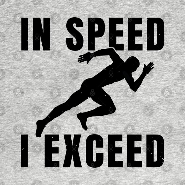 Mens Sprinter In Speed I Exceed Athlete Gift by atomguy